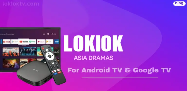 تحميل تطبيق Loklok للتلفاز الذكي: تجربة سينمائية على شاشتك الكبيرة